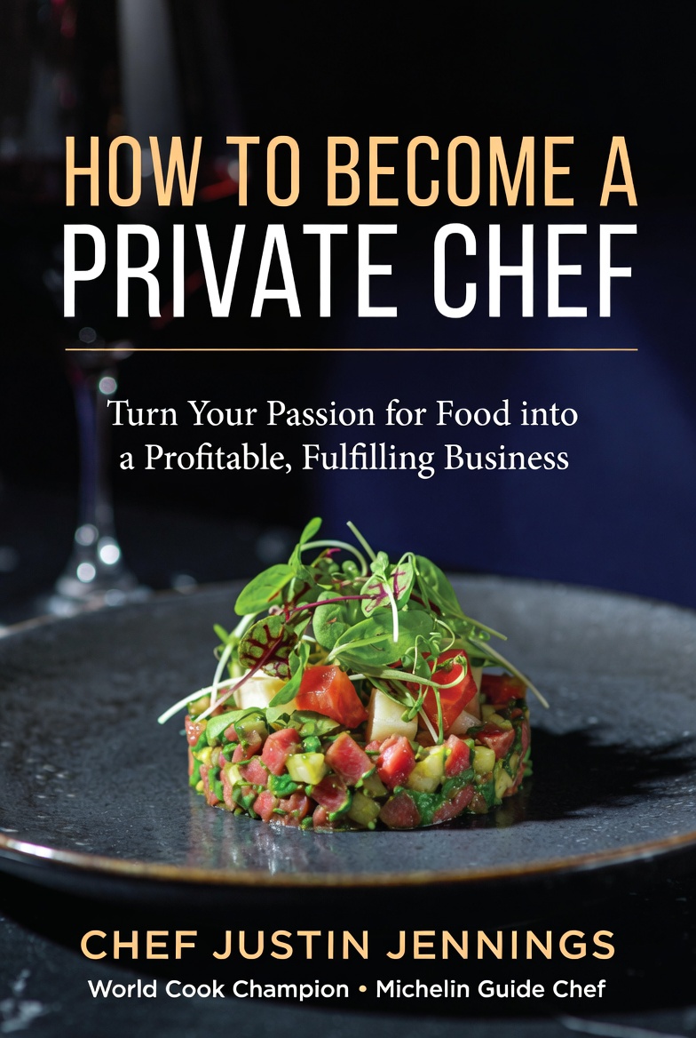How to Become a Private Chef book by Chef Justin Jennings